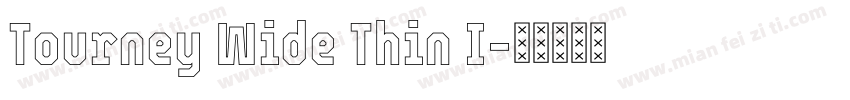 Tourney Wide Thin I字体转换